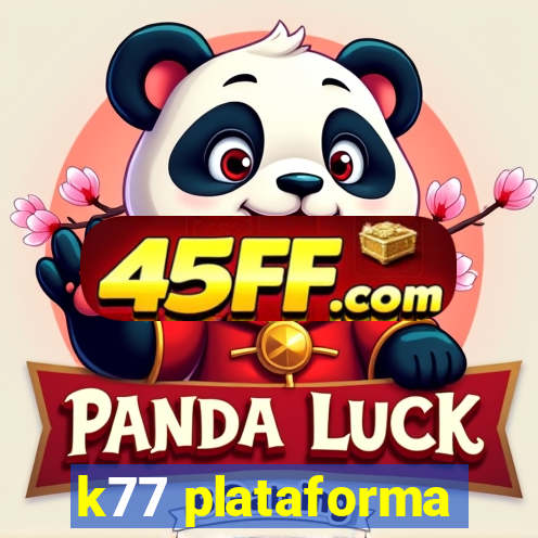 k77 plataforma